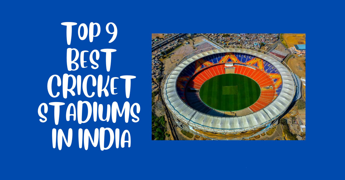 9 BEST CRICKET STADIUMS IN INDIA!